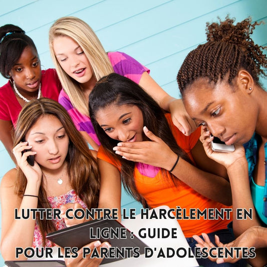 Lutter contre le Harcèlement en Ligne : Guide pour les Parents d'Adolescentes